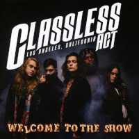 Classless Act - Welcome to the Show